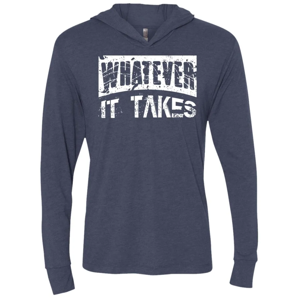 Whatever It Takes Unisex Triblend LS Hooded T-Shirt
